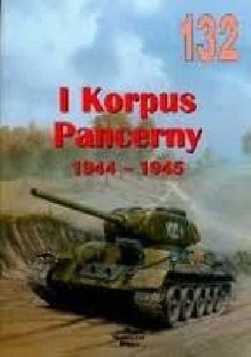 1 Korpus Pancerny 1944-1945 - Janusz Ledwoch
