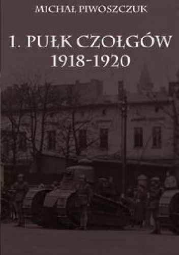 1. Pułk Czołgów 1918-1920 - Michał Piwoszczuk