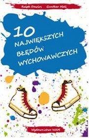 10 największych błędów wychowawczych - Ralph Dawirs, Gunther Moll