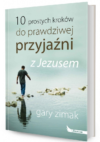 10 prostych kroków do prawdziwej przyjaźni z Jezusem - Gary Zimak