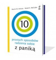 10 prostych sposobów radzenia sobie z paniką - Martin M. Antony, Randi E. McCabe