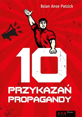 10 przykazań propagandy - Brian Anse Patrick