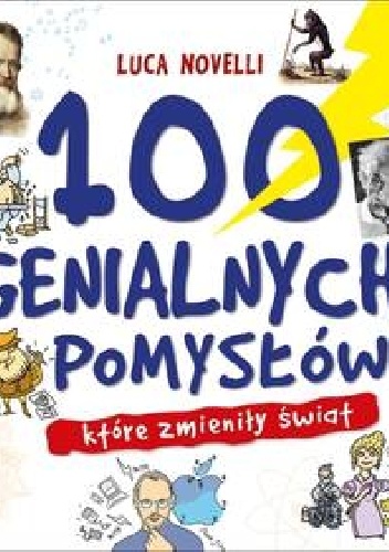 100 genialnych pomysłów, które zmieniły świat - Luca Novelli