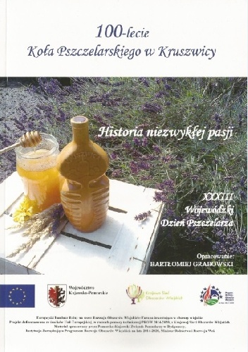 100-lecie Koła Pszczelarskiego w Kruszwicy, Historia niezwykłej pasji