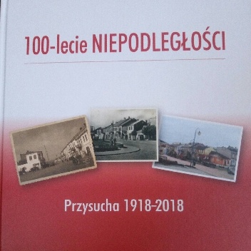 100-lecie NIEPODLEGŁOŚCI Przysucha 1918-2018 - Agnieszka Zarychta-Wójcicka