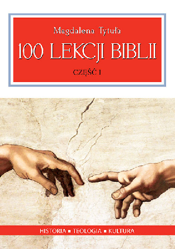 100 Lekcji Biblii. Część I - Magdalena Tytuła