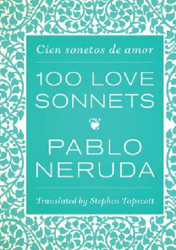 100 Love Sonnets - Pablo Neruda