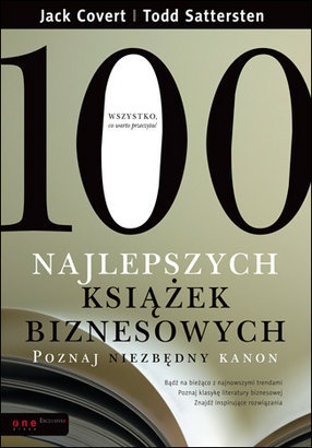 100 najlepszych książek biznesowych. Poznaj niezbędny kanon - Jack Covert, Todd Sattersten