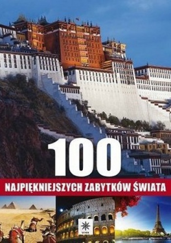 100 najpiękniejszych zabytków świata - praca zbiorowa