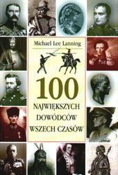 100 największych dowódców wszech czasów - Michael Lee Lanning