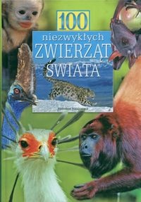 100 niezwykłych zwierząt świata - Radosław Ratajszczak