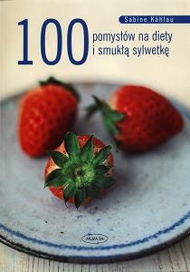 100 pomysłów na diety i smukłą sylwetkę - Sabine Kählau