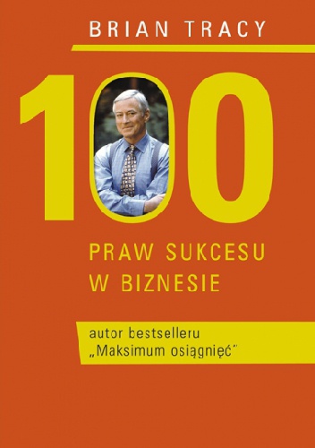 100 praw sukcesu w biznesie - Brian Tracy