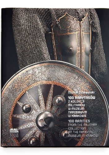 100 rarytasów z kolekcji militariów w Muzeum Narodowym w Krakowie - Michał Dziewulski