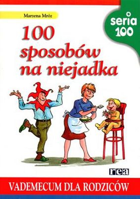 100 sposobów na niejadka - Marzena Mróz