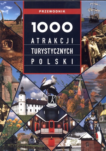 1000 Atrakcji turystycznych polski. Przewodnik - praca zbiorowa