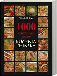 1000 klasycznych potraw. Kuchnia Chińska - Wendy Hobson