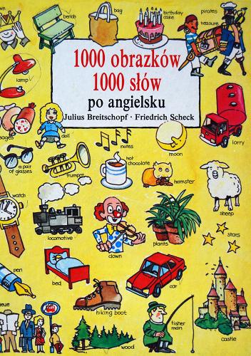 1000 obrazków 1000 słów po angielsku - Julius Breitschopf, Friedrich Scheck