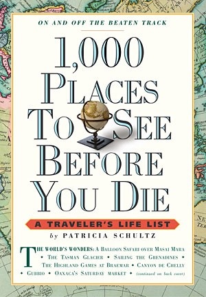 1,000 Places to See Before You Die - Patricia Shultz