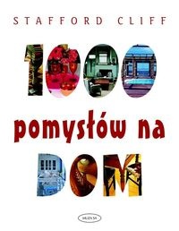 1000 pomysłów na dom - Cliff Stafford