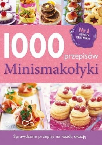 1000 przepisów. Minismakołyki - praca zbiorowa