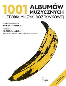 1001 albumów muzycznych. Historia muzyki rozrywkowej - praca zbiorowa, Robert Dimery