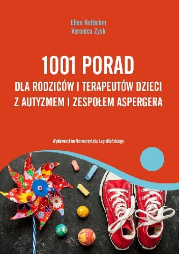 1001 porad dla rodziców i terapeutów dzieci z autyzmem i zespołem Aspergera - Ellen Notbohm, Veronica Zysk