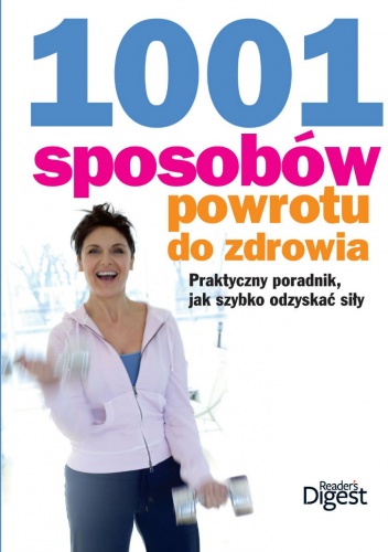 1001 sposobów powrotu do zdrowia - praca zbiorowa