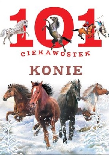 101 ciekawostek. Konie - Anais Puygrenier