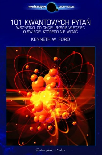 101 kwantowych pytań - Kenneth W. Ford