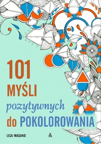 101 myśli pozytywnych do pokolorowania - Lisa Magano