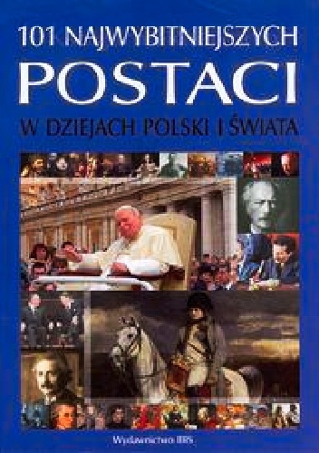 101 najwybitniejszych postaci w dziejach Polski i świata