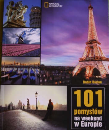 101 pomysłów na weekend w Europie - Robin Barton