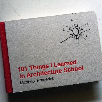 101 Things I Learned in Architecture School - Matthew Frederick