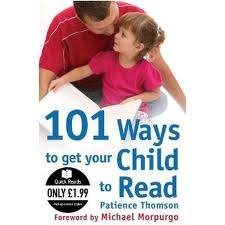 101 Ways to get your child to read - Patience Thomson