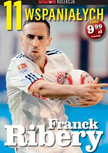 11 wspaniałych. Franck Ribery - Maciej Kaliszuk