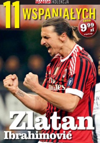 11 wspaniałych. Zlatan Ibrahimović - Marcin Dobosz