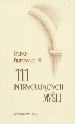 111 intrygujących myśli - Stefan Filipowicz