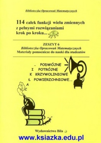 114 całek funkcji wielu zmiennych z pełnumi rozwiązaniami krok po kroku. Zeszyt 6 - Wiesława Regel