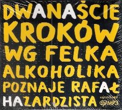 12 kroków wg Felka alkoholika poznaje Rafał hazardzista - Felek Alkoholik