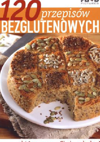 120 przepisów bezglutenowych, które zawsze Ci się udadzą - Beata Połatyńska