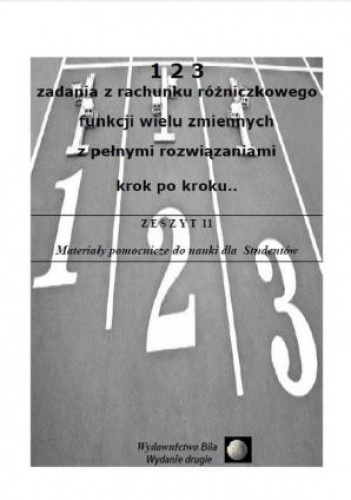 123 zadania z rachunku różniczkowego funkcji wielu zmiennych z pełnymi rozwiązaniami krok po kroku