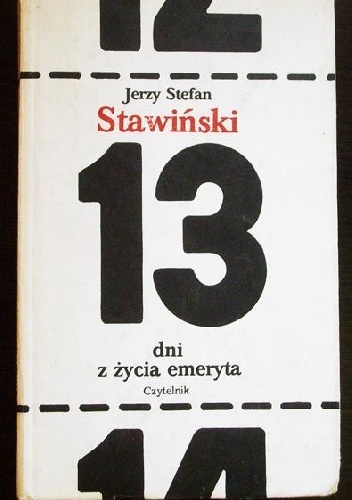 13 dni z życia emeryta: Dziennik Adama Bzowskiego (15.12.1979 - 27.12.1979) - Jerzy Stefan Stawiński