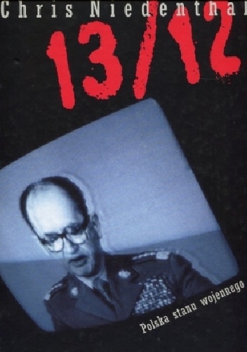 13/12 Polska stanu wojennego - Chris Niedenthal