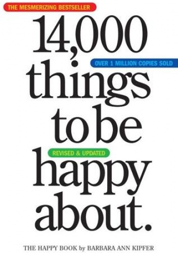14,000 Things to Be Happy About - Barbara Ann Kipfer