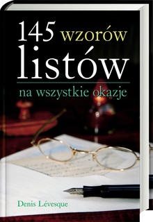 145 wzorów listów na wszystkie okazje - Denis Levesque