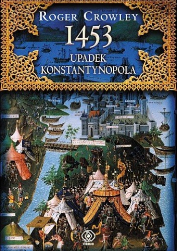 1453. Upadek Konstantynopola - Roger Crowley