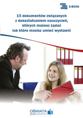 15 dokumentów związanych z dokształcaniem nauczycieli, których możesz żądać lub które musisz umieć wystawić - Patryk Kuzior