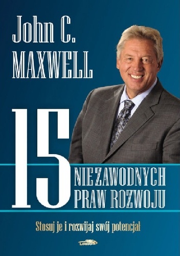15 niezawodnych praw rozwoju - John Calvin Maxwell