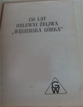 150 lat odlewni żeliwa "Węgierska Górka"